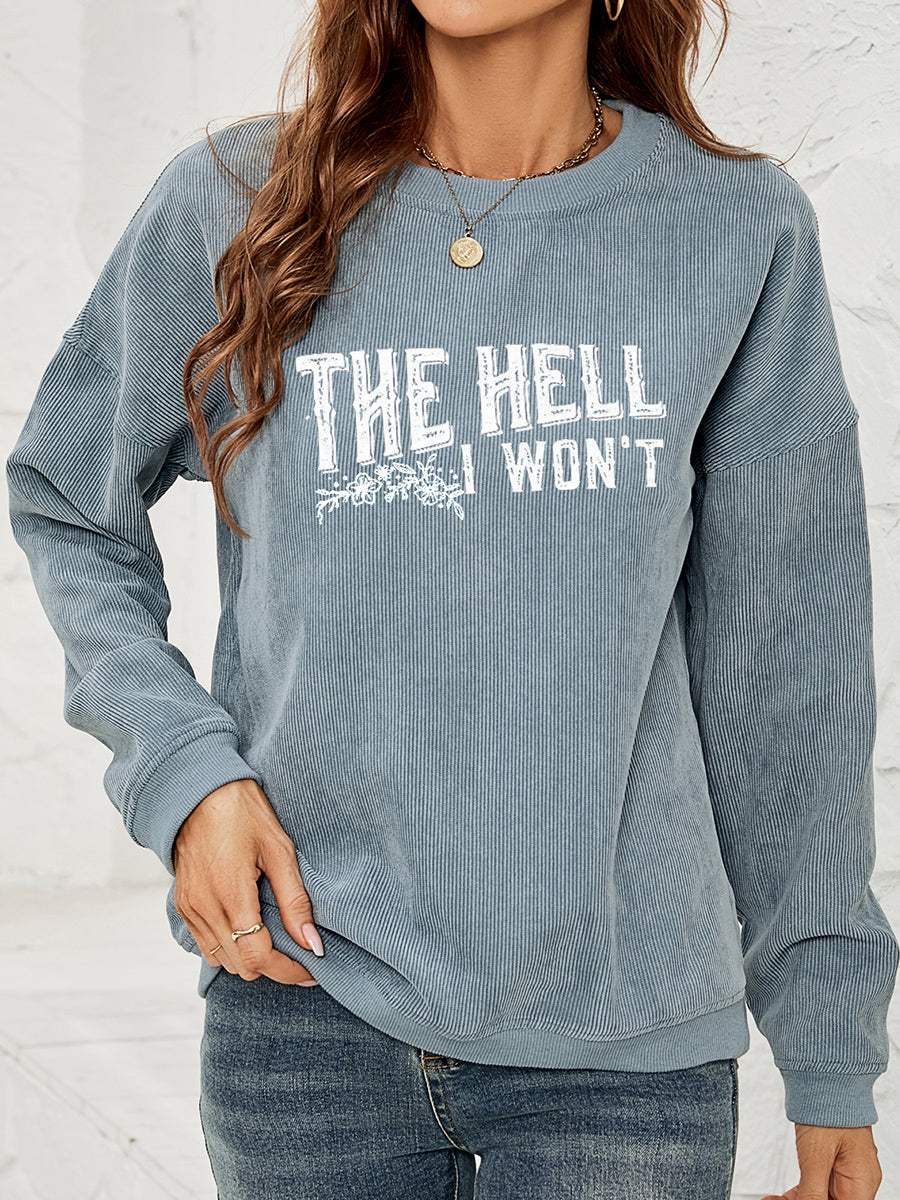 Round Neck Dropped Shoulder THE HELL I WON'T Graphic Sweatshirt - Trendsi - Flyclothing LLC