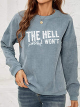 Round Neck Dropped Shoulder THE HELL I WON'T Graphic Sweatshirt - Trendsi - Flyclothing LLC