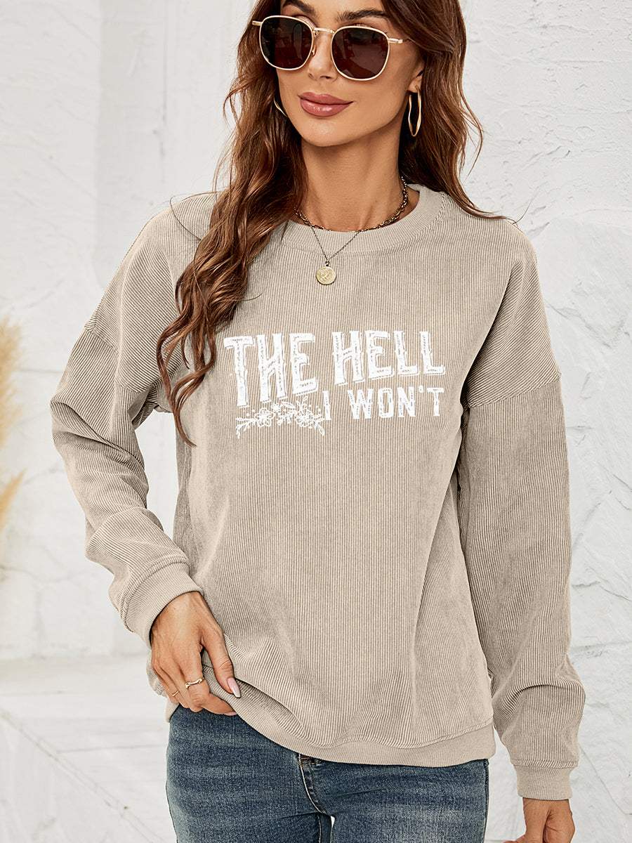 Round Neck Dropped Shoulder THE HELL I WON'T Graphic Sweatshirt - Trendsi - Flyclothing LLC