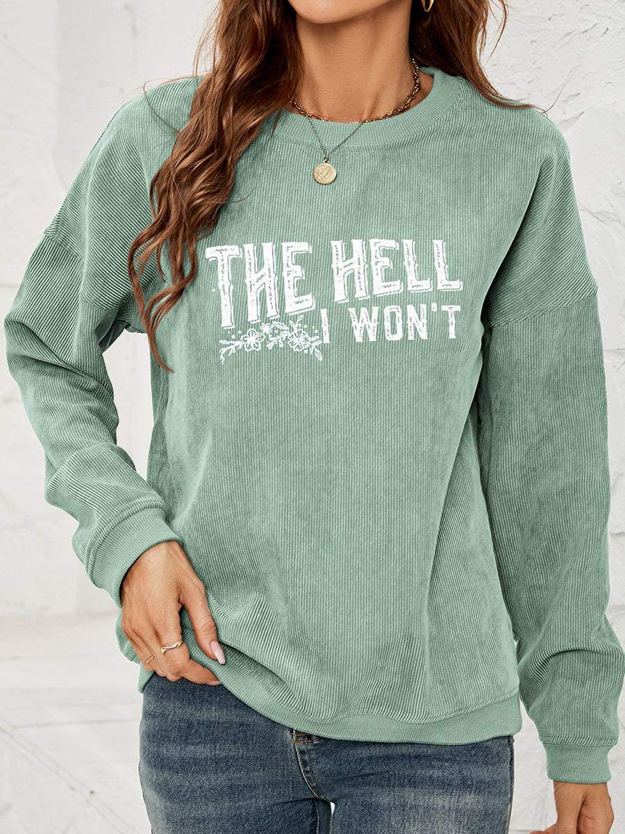 Round Neck Dropped Shoulder THE HELL I WON'T Graphic Sweatshirt - Trendsi - Flyclothing LLC