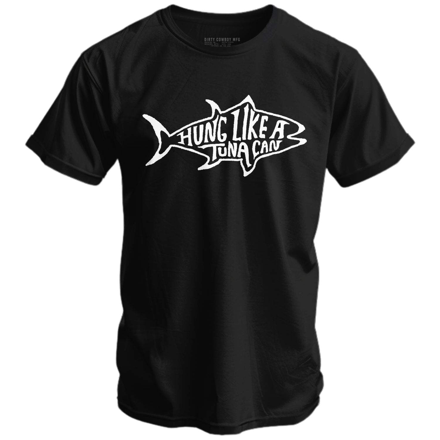 Hung Like A Tuna can Men's T-Shirt - DIRTY COWBOY USA - Flyclothing LLC
