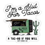 I'm A Slut For Tacos Decal Sticker - DIRTY COWBOY USA - Flyclothing LLC