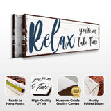 Relax You're on Lake Time Sign IV - Tailored Canvases - Flyclothing LLC
