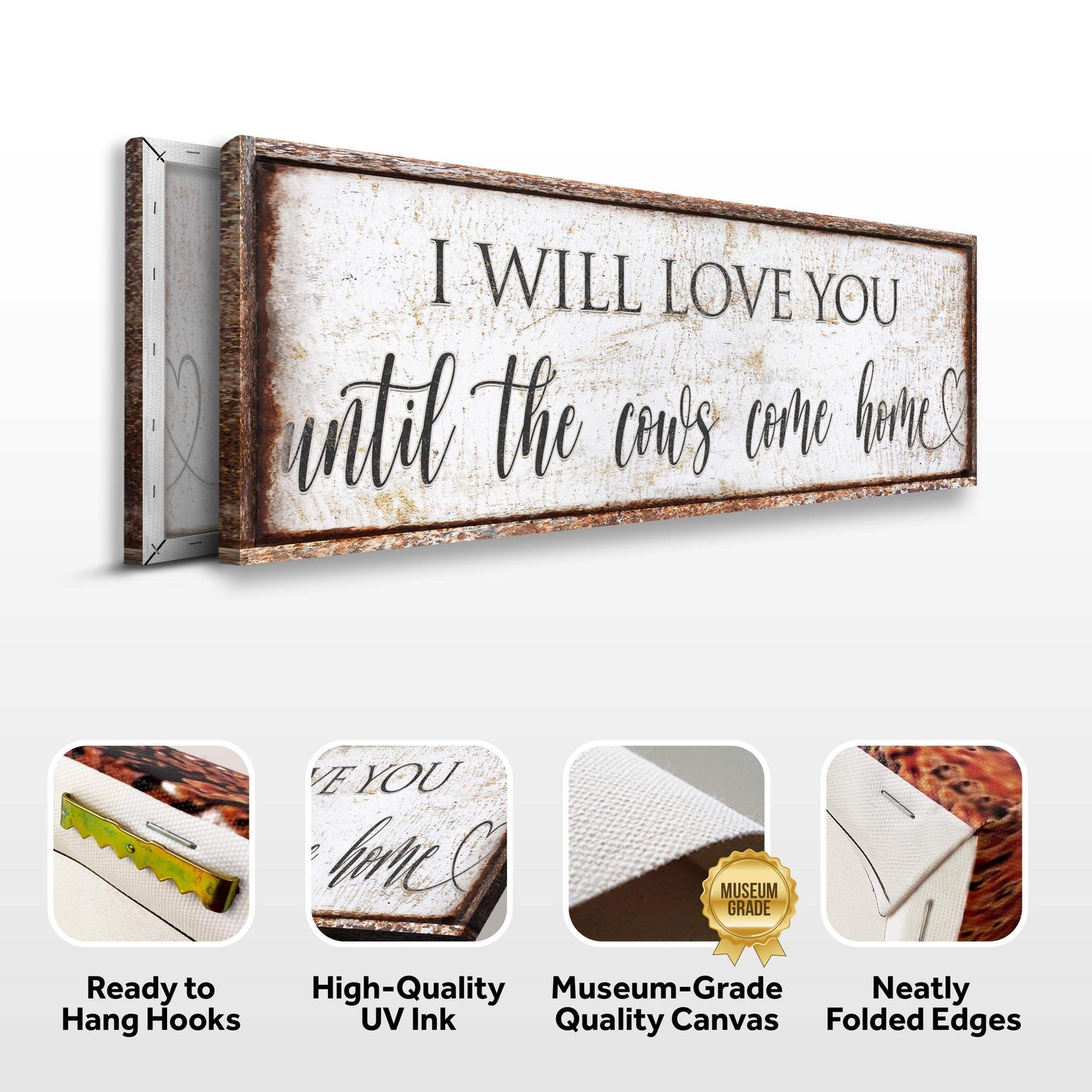 I Will Love You Until The Cows Come Home Sign - Tailored Canvases - Flyclothing LLC