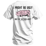 I Might Be Ugly But My Tattoos Ain't Men's T-Shirt - DIRTY COWBOY USA - Flyclothing LLC