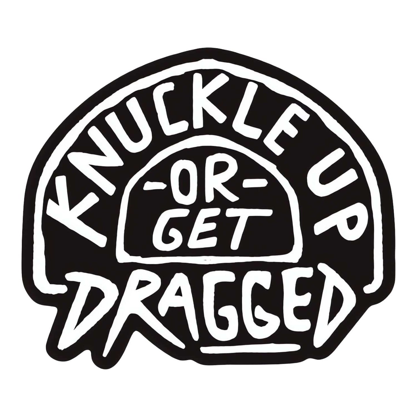 Knuckle Up or Get Dragged Decal Sticker - DIRTY COWBOY USA - Flyclothing LLC
