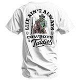 Life Ain't Always Cowboys and Tiddies Men's T-Shirt - DIRTY COWBOY USA - Flyclothing LLC