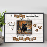 Pet Memorial Sign If Love Alone - Tailored Canvases - Flyclothing LLC