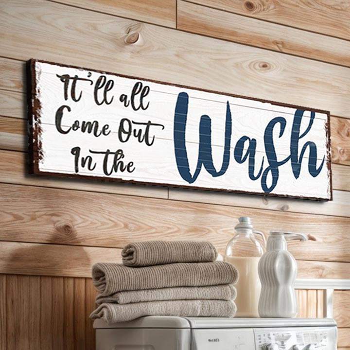 It'll All Come Out in the Wash Laundry Sign - Tailored Canvases - Flyclothing LLC