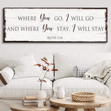 Ruth 1:16: Where You Go I Will Go Faith Sign - Tailored Canvases - Flyclothing LLC