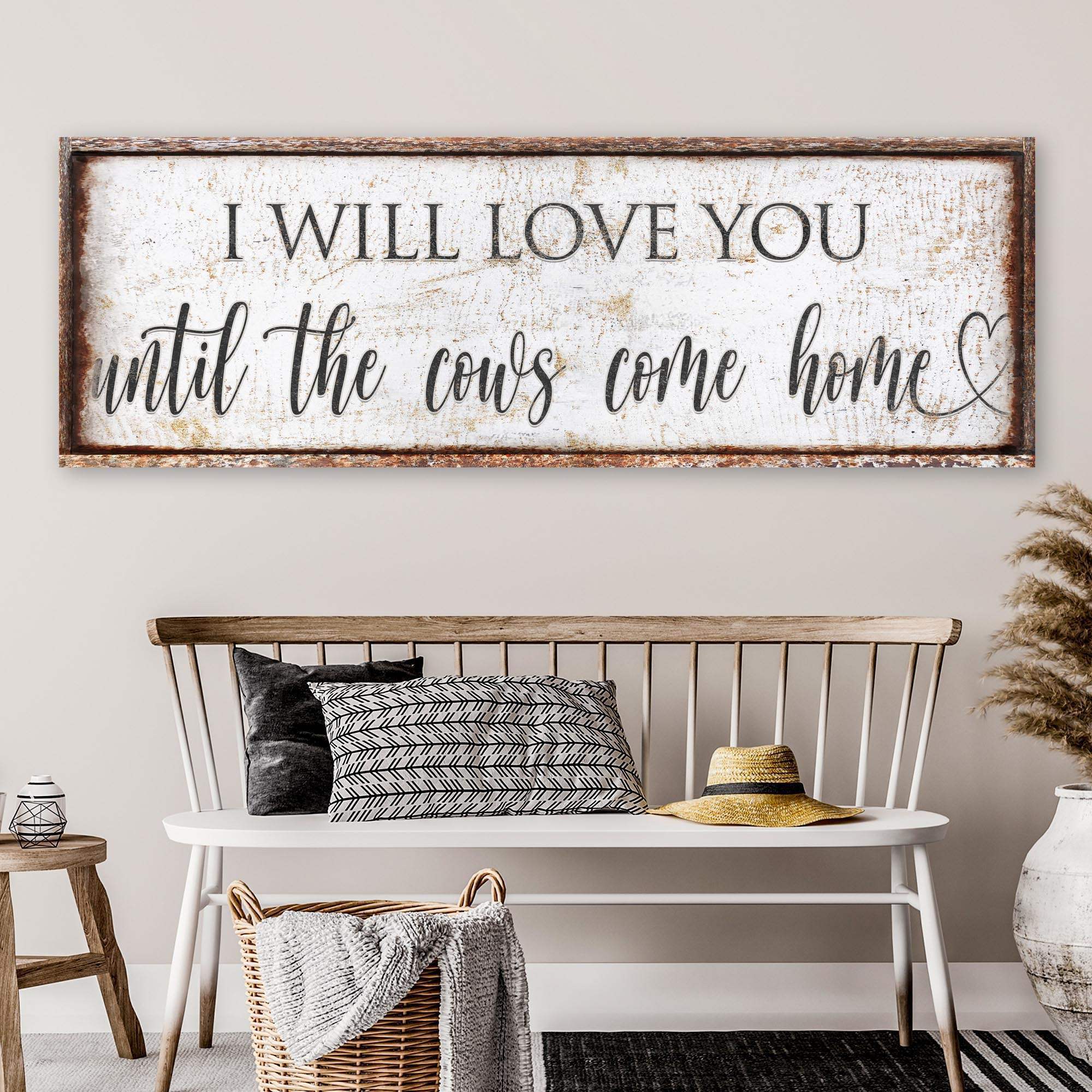I Will Love You Until The Cows Come Home Sign - Tailored Canvases - Flyclothing LLC