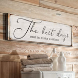The Best Days End In Dirty Clothes Laundry Sign II - Tailored Canvases - Flyclothing LLC