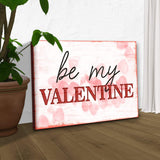 Be My Valentine Sign - Tailored Canvases - Flyclothing LLC