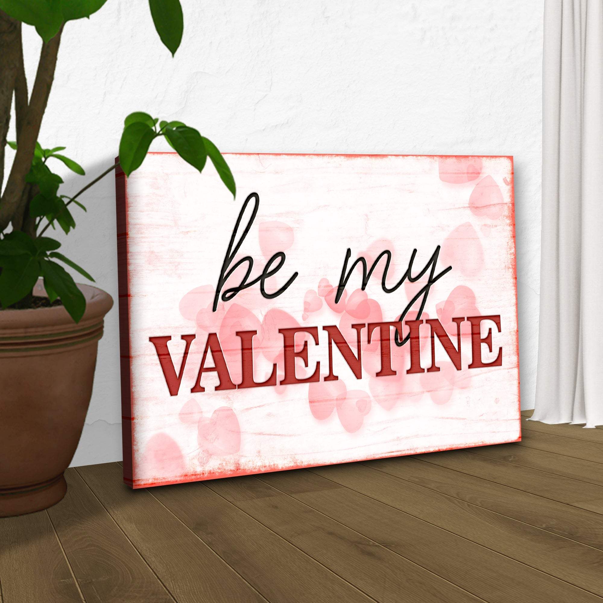Be My Valentine Sign - Tailored Canvases - Flyclothing LLC