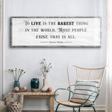 To Live Is The Rarest Thing Farmhouse Sign - Tailored Canvases - Flyclothing LLC
