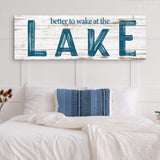 Better To Wake At The Lake Sign II - Tailored Canvases - Flyclothing LLC