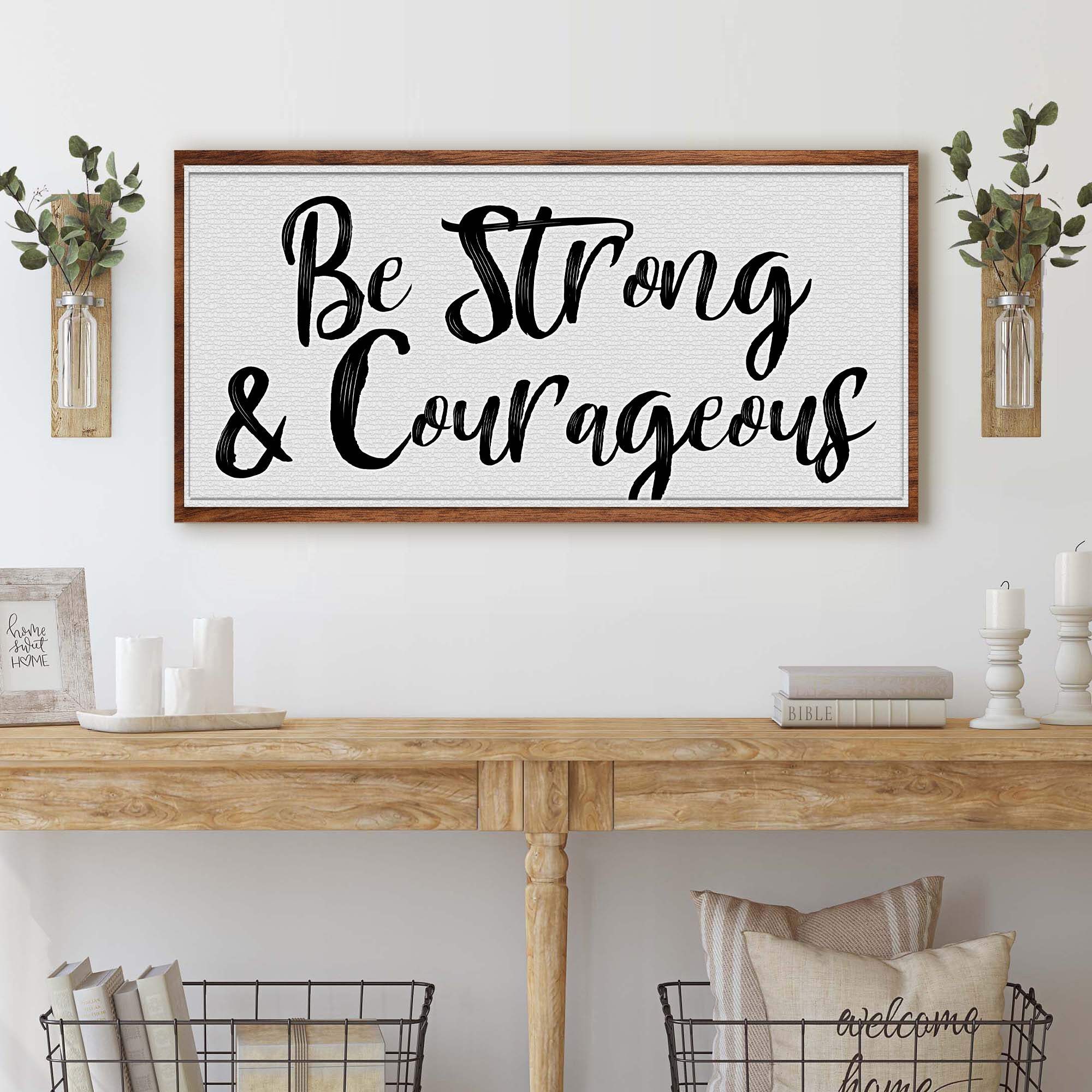 Be Strong And Courageous Faith Sign IV - Tailored Canvases - Flyclothing LLC
