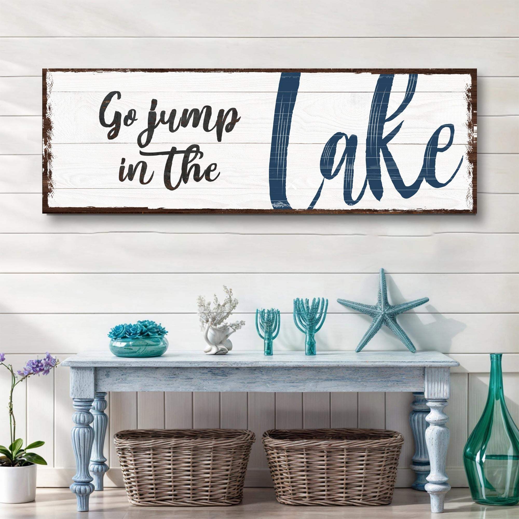 Go Jump In The Lake Sign II - Tailored Canvases - Flyclothing LLC