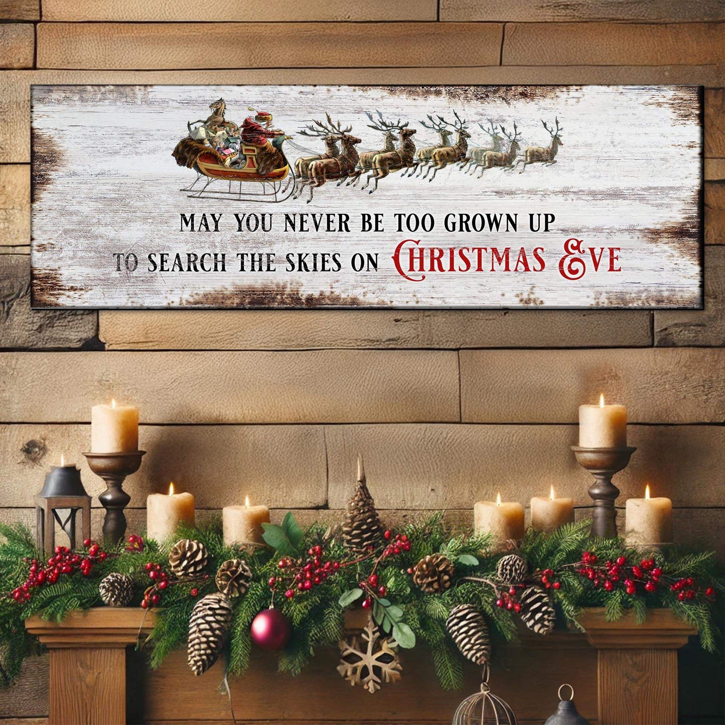 May You Never Be Too Grown Up To Search The Skies On Christmas Eve Sign II - Tailored Canvases - Flyclothing LLC