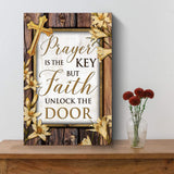 Prayer Is The Key But Faith Unlocks The Door Faith Sign II - Tailored Canvases - Flyclothing LLC