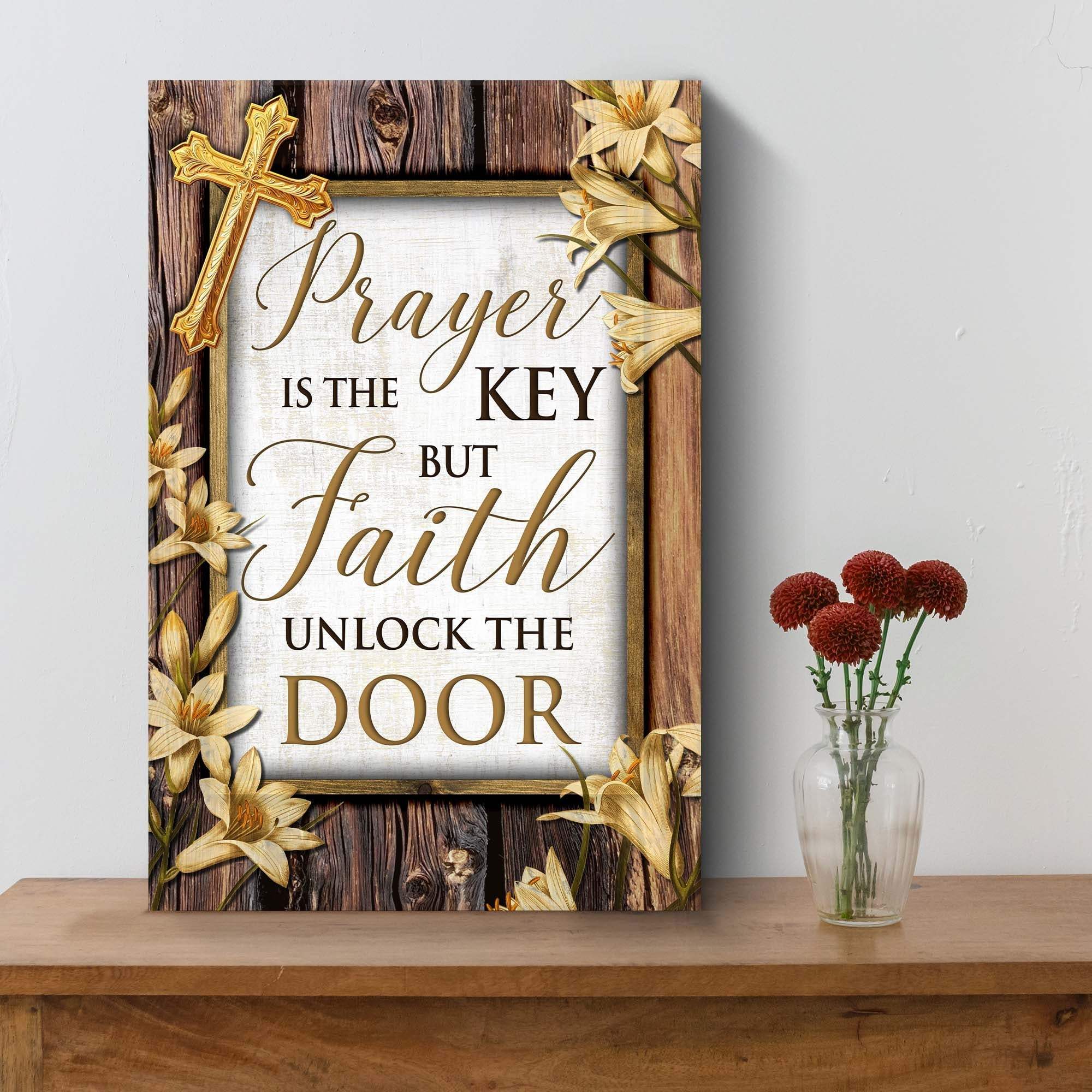 Prayer Is The Key But Faith Unlocks The Door Faith Sign II - Tailored Canvases - Flyclothing LLC