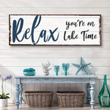 Relax You're on Lake Time Sign IV - Tailored Canvases - Flyclothing LLC