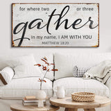Matthew 18:20: Gather Faith Sign II - Tailored Canvases - Flyclothing LLC