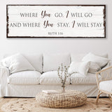 Ruth 1:16: Where You Go I Will Go Faith Sign - Tailored Canvases - Flyclothing LLC