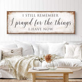 Prayed For The Things I Have Now Faith Sign II - Tailored Canvases - Flyclothing LLC