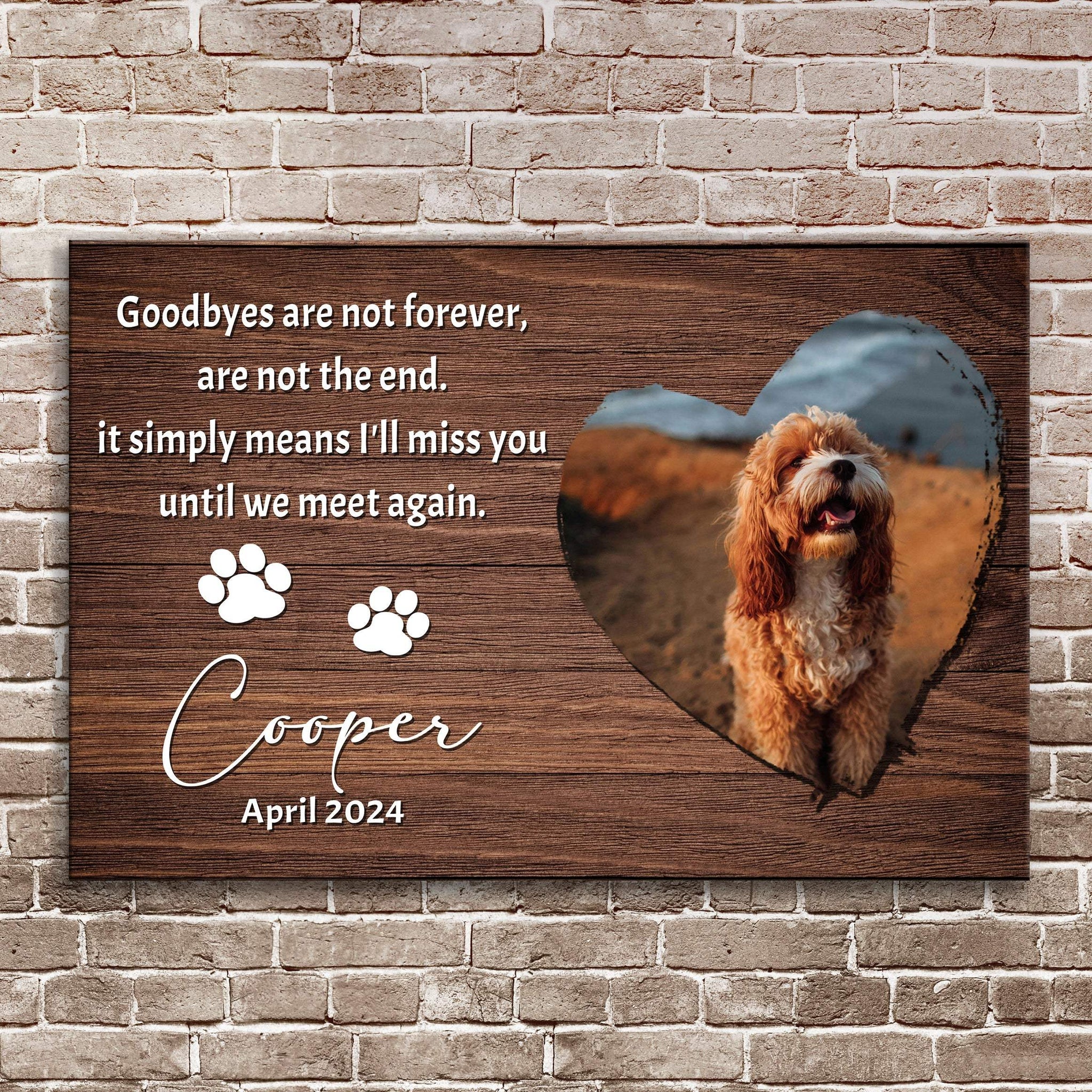 Pet Memorial Sign Goodbyes Are Not Forever II - Tailored Canvases - Flyclothing LLC