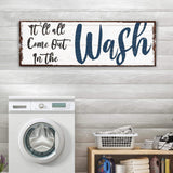 It'll All Come Out in the Wash Laundry Sign - Tailored Canvases - Flyclothing LLC