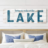 Better To Wake At The Lake Sign II - Tailored Canvases - Flyclothing LLC