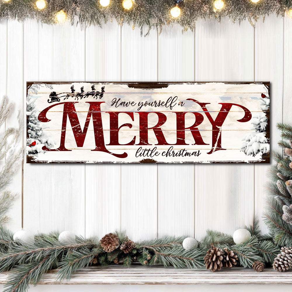 Have Yourself a Merry Little Christmas Sign VIII - Tailored Canvases - Flyclothing LLC