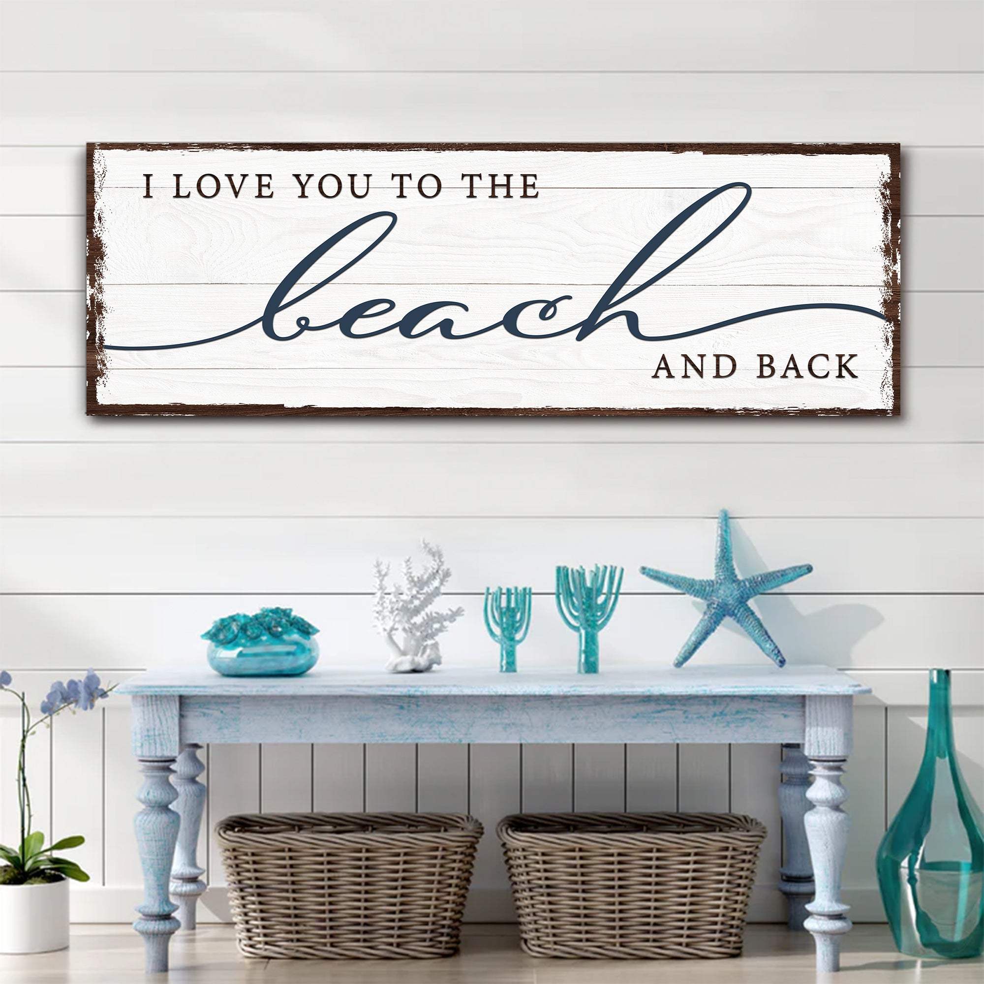 Love You To The Beach And Back Sign - Tailored Canvases - Flyclothing LLC