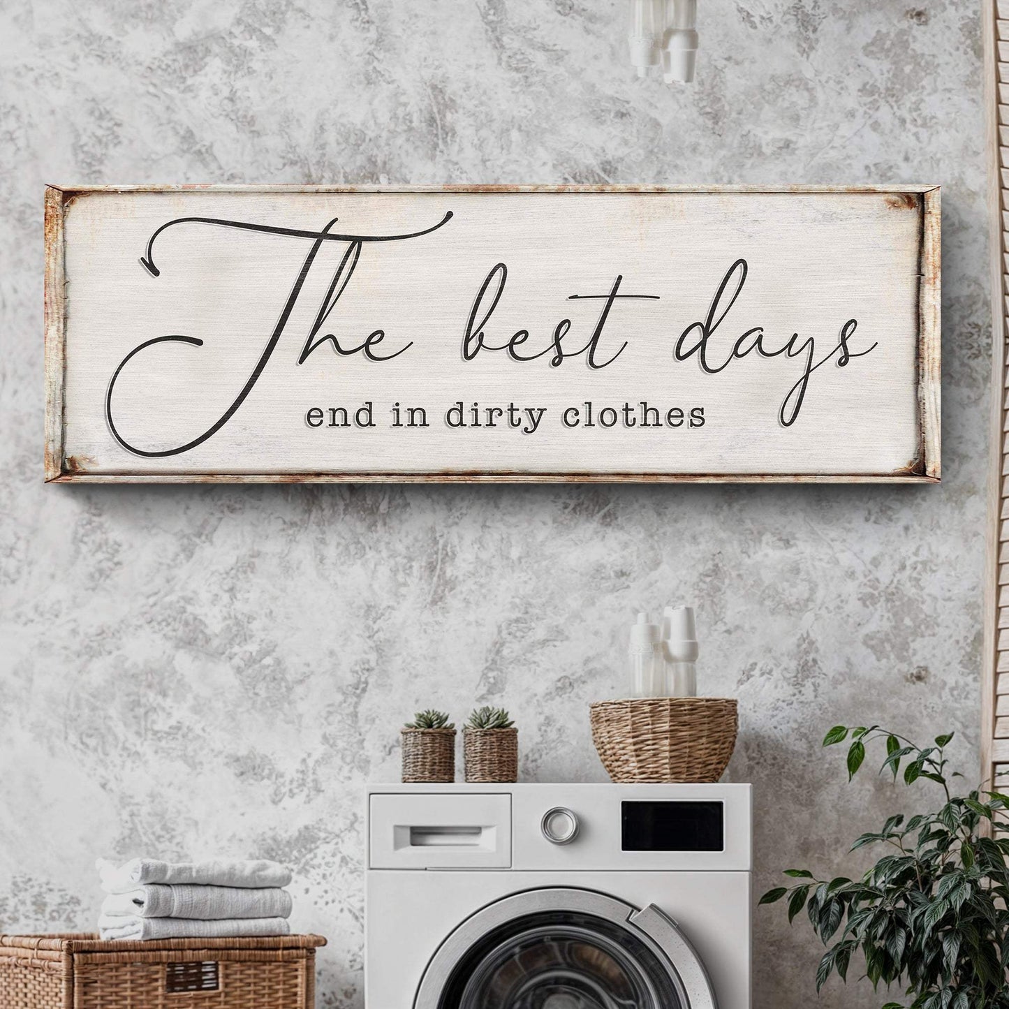 The Best Days End In Dirty Clothes Laundry Sign II - Tailored Canvases - Flyclothing LLC