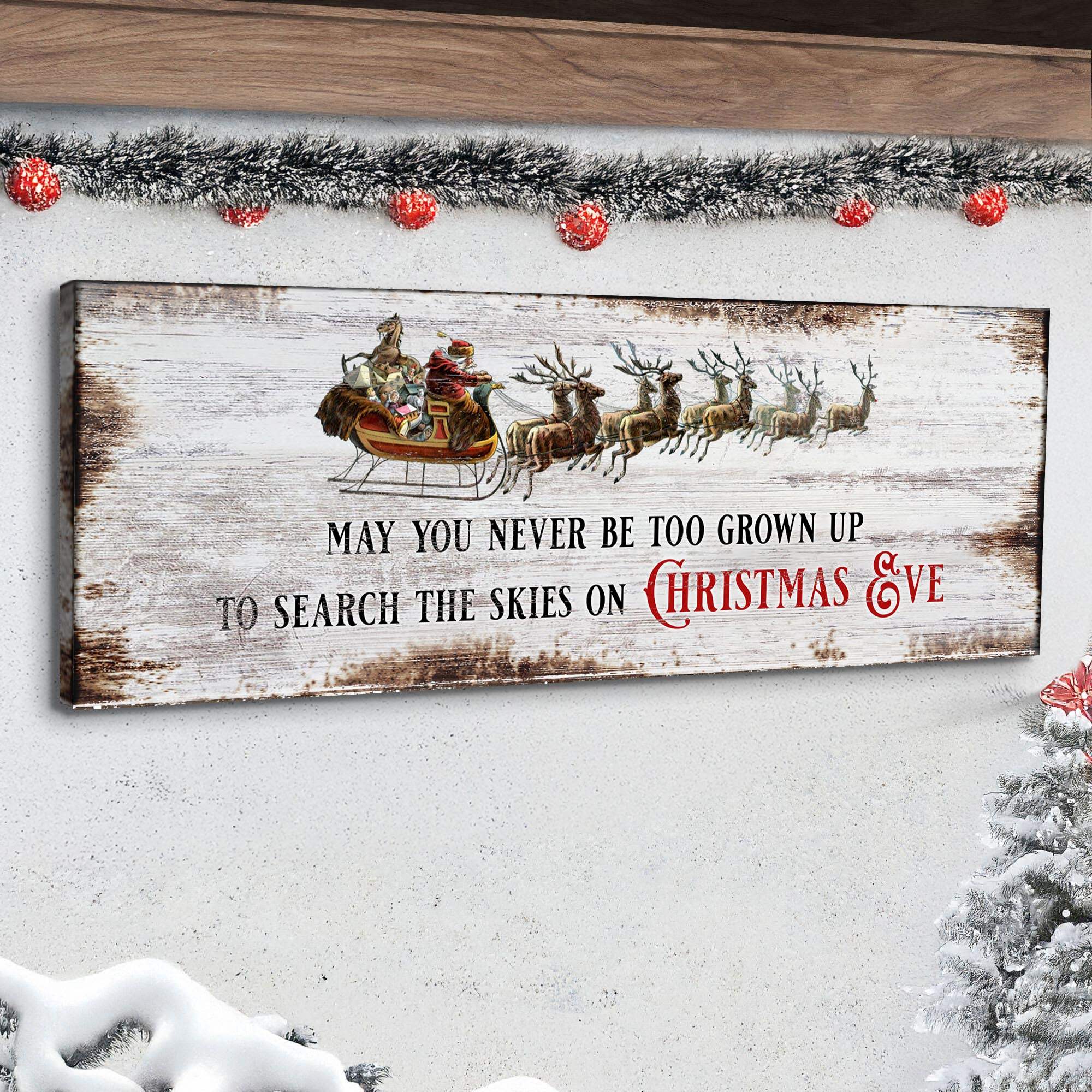 May You Never Be Too Grown Up To Search The Skies On Christmas Eve Sign II - Tailored Canvases - Flyclothing LLC