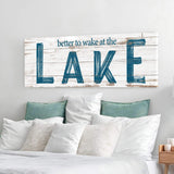 Better To Wake At The Lake Sign II - Tailored Canvases - Flyclothing LLC