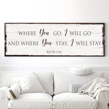 Ruth 1:16: Where You Go I Will Go Faith Sign - Tailored Canvases - Flyclothing LLC