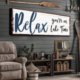 Relax You're on Lake Time Sign IV - Tailored Canvases - Flyclothing LLC