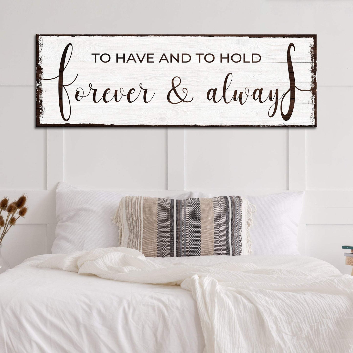 To Have And To Hold Forever And Always Sign - Tailored Canvases - Flyclothing LLC