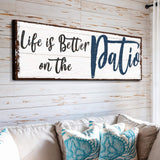 Life Is Better On The Patio Sign III - Tailored Canvases - Flyclothing LLC