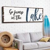 Go Jump In The Lake Sign II - Tailored Canvases - Flyclothing LLC