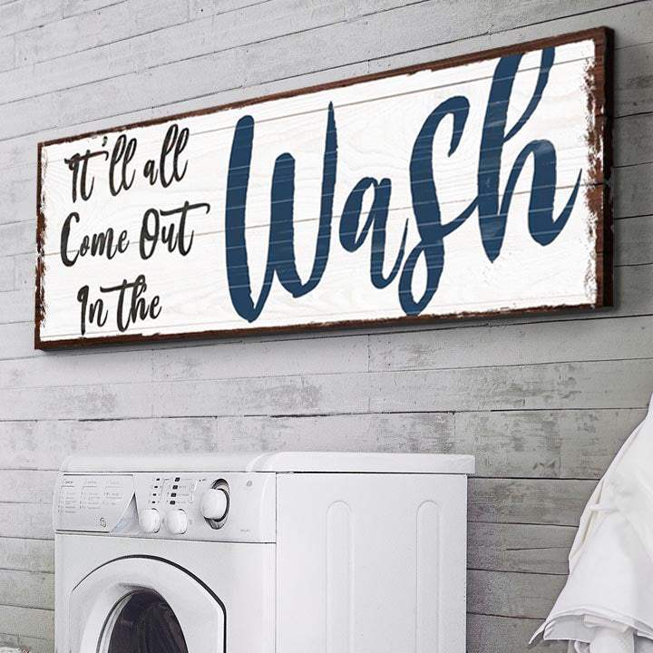 It'll All Come Out in the Wash Laundry Sign - Tailored Canvases - Flyclothing LLC