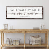 I Will Walk By Faith 2 Corinthians 5:7 Sign II - Tailored Canvases - Flyclothing LLC