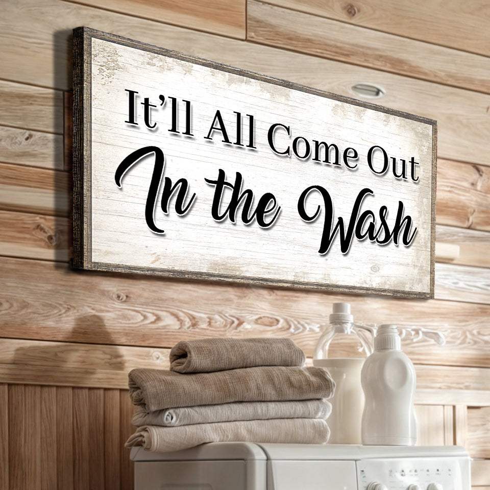 It'll All Come Out in the Wash Laundry Sign II - Tailored Canvases - Flyclothing LLC