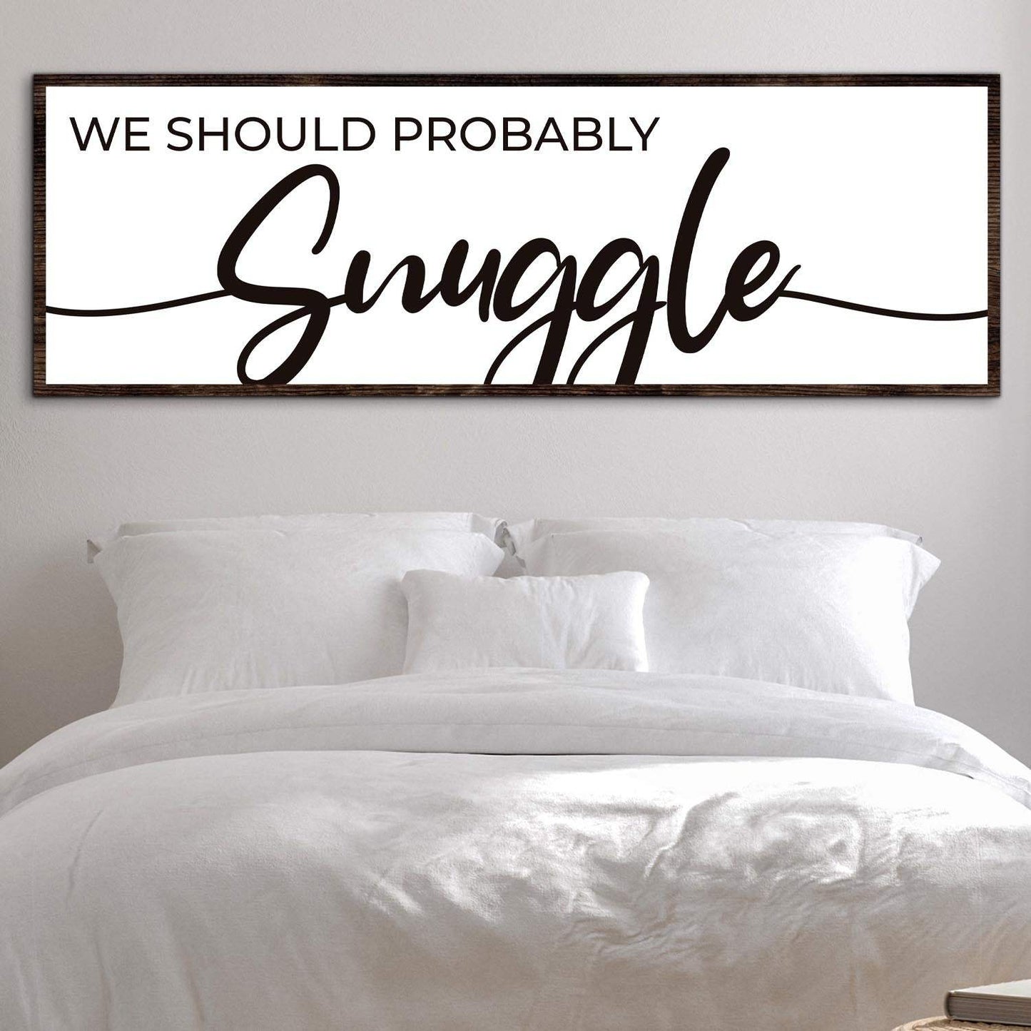 We Should Probably Snuggle Sign II - Tailored Canvases - Flyclothing LLC