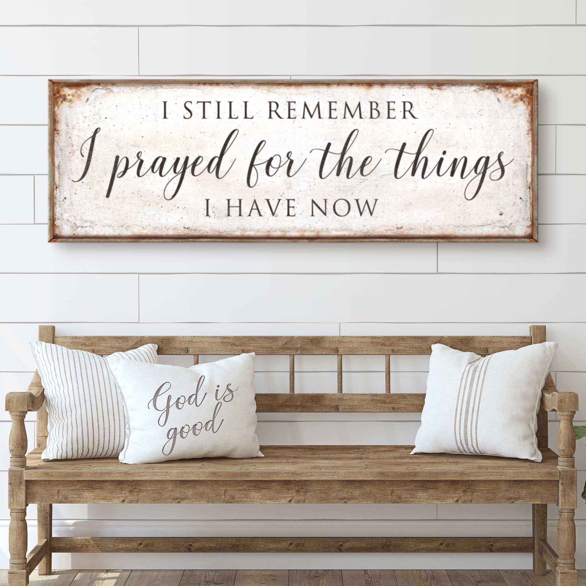 Prayed For The Things I Have Now Faith Sign II - Tailored Canvases - Flyclothing LLC