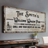 Welcome Wagon Pub Your Beer's In The Chill Sign - Tailored Canvases - Flyclothing LLC
