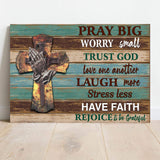 Pray Big Worry Small Sign - Tailored Canvases - Flyclothing LLC