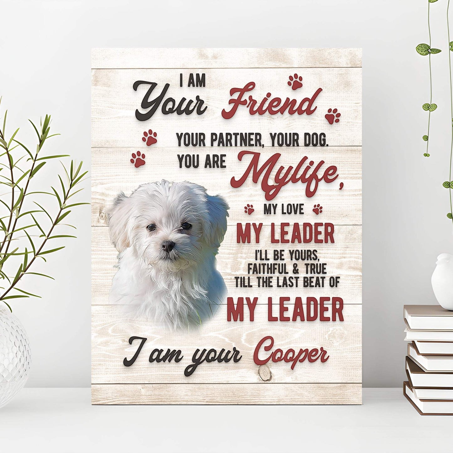 Pet Memorial Sign I Am Your Friend - Tailored Canvases - Flyclothing LLC